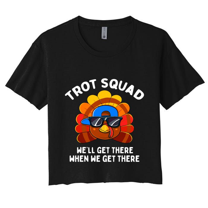 Trot Squad WeLl Get There When We Get There Thanksgiving Crop Top