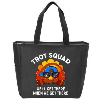 Trot Squad WeLl Get There When We Get There Thanksgiving Zip Tote Bag