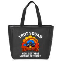Trot Squad WeLl Get There When We Get There Thanksgiving Zip Tote Bag