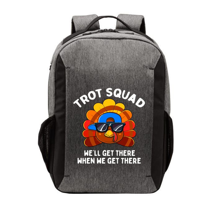 Trot Squad WeLl Get There When We Get There Thanksgiving Vector Backpack