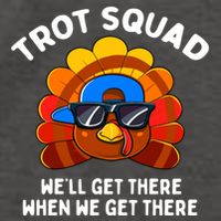 Trot Squad WeLl Get There When We Get There Thanksgiving Vector Backpack