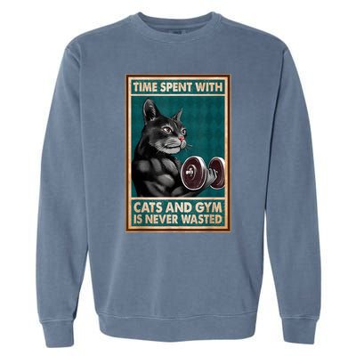 Time Spent With Cats And Gym Is Never Wasted Workout Bodybuilding Garment-Dyed Sweatshirt