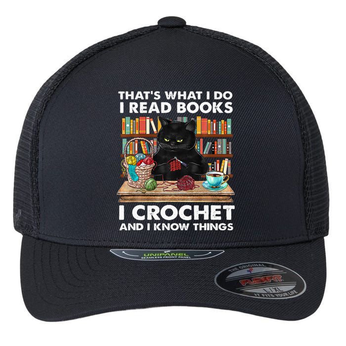 That S What I Do I Read Books Crochet And I Know Things Cat Flexfit Unipanel Trucker Cap