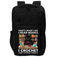 That S What I Do I Read Books Crochet And I Know Things Cat Impact Tech Backpack