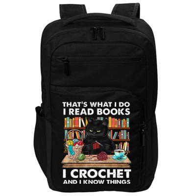 That S What I Do I Read Books Crochet And I Know Things Cat Impact Tech Backpack