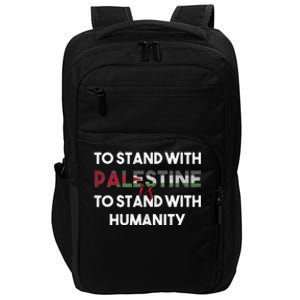 To Stand With Palestine Is To Stand With Humanity Impact Tech Backpack