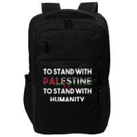 To Stand With Palestine Is To Stand With Humanity Impact Tech Backpack