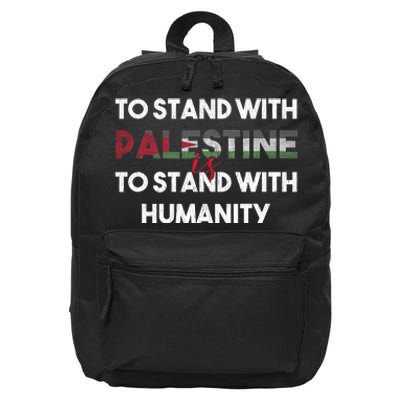 To Stand With Palestine Is To Stand With Humanity 16 in Basic Backpack