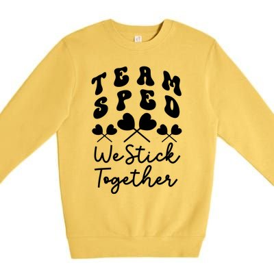 Team Sped We Stick Together Special Ed Teacher Heart Sucker Gift Premium Crewneck Sweatshirt