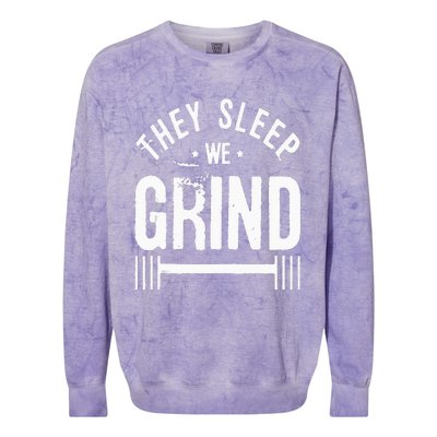 They Sleep We Grind Fitness Gym Work Out Motivation Colorblast Crewneck Sweatshirt