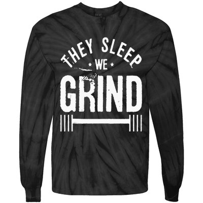 They Sleep We Grind Fitness Gym Work Out Motivation Tie-Dye Long Sleeve Shirt