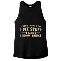 That S What I Do I FixStuff And I KnowThings FunnySaying Ladies PosiCharge Tri-Blend Wicking Tank