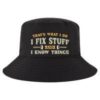 That S What I Do I FixStuff And I KnowThings FunnySaying Cool Comfort Performance Bucket Hat