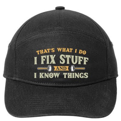 That S What I Do I FixStuff And I KnowThings FunnySaying 7-Panel Snapback Hat