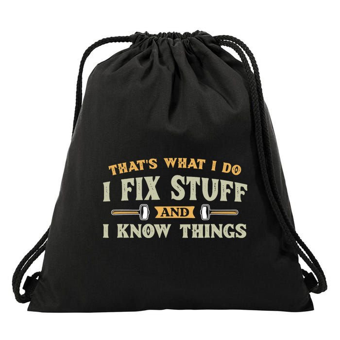 That S What I Do I FixStuff And I KnowThings FunnySaying Drawstring Bag