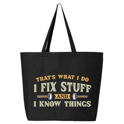 That S What I Do I FixStuff And I KnowThings FunnySaying 25L Jumbo Tote