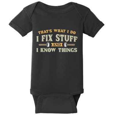 That S What I Do I FixStuff And I KnowThings FunnySaying Baby Bodysuit