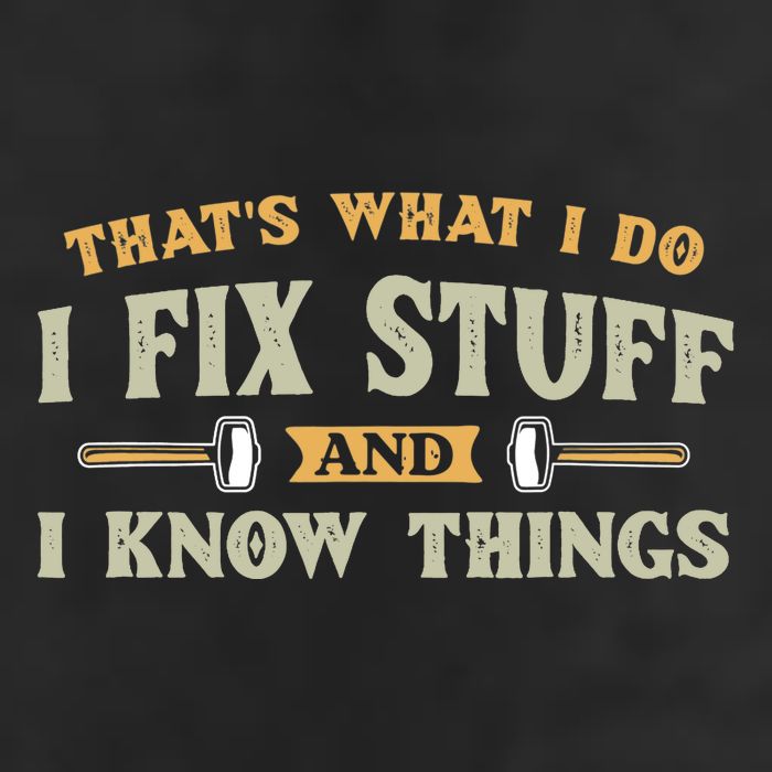 That S What I Do I FixStuff And I KnowThings FunnySaying Trucker Hat