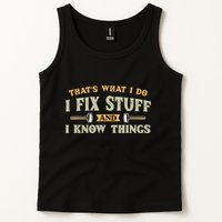 That S What I Do I FixStuff And I KnowThings FunnySaying Tank Top