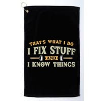That S What I Do I FixStuff And I KnowThings FunnySaying Golf Towel
