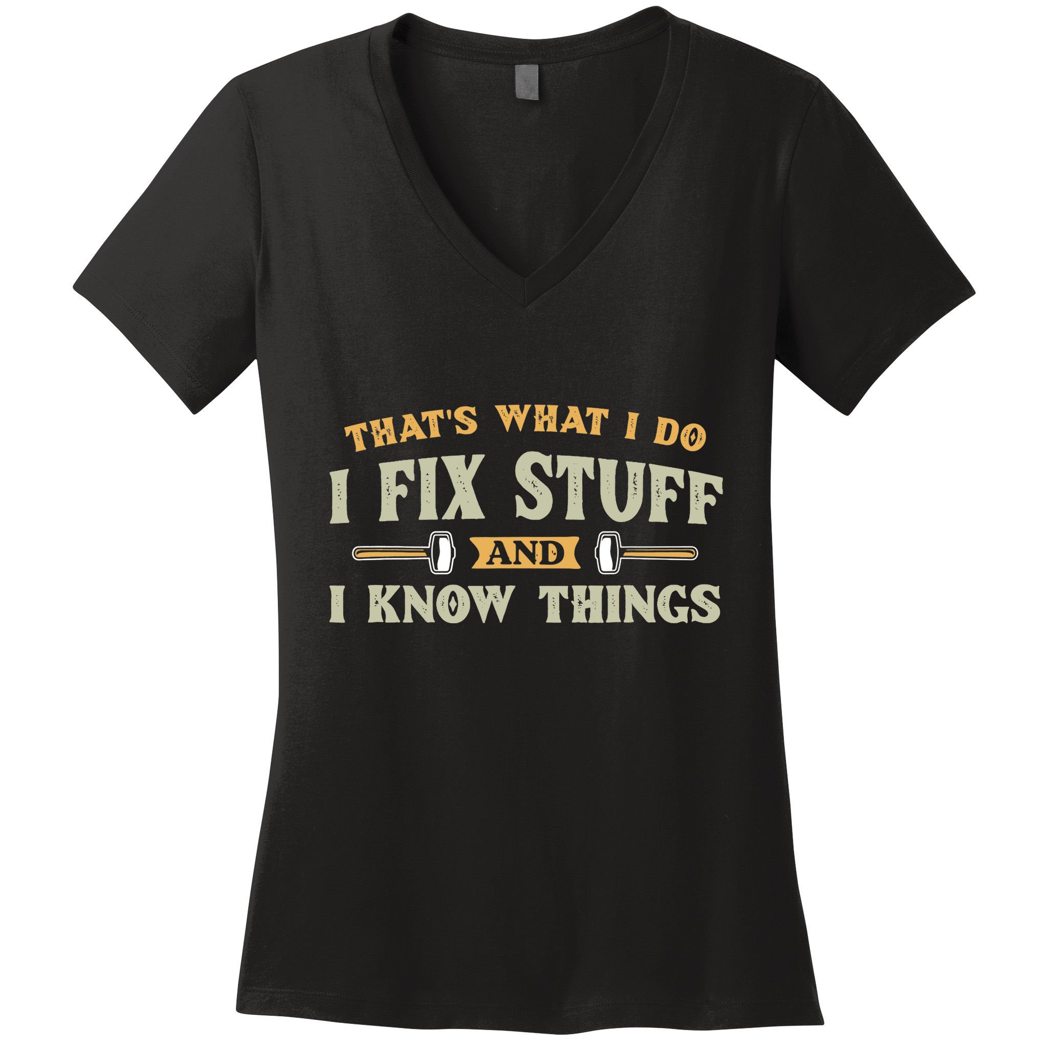 That S What I Do I FixStuff And I KnowThings FunnySaying Women's V-Neck T-Shirt