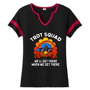 Trot Squad WeLl Get There When We Get There Thanksgiving Ladies Halftime Notch Neck Tee