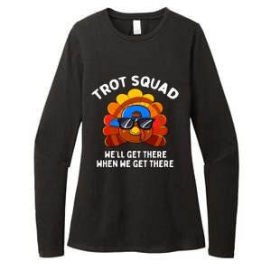 Trot Squad WeLl Get There When We Get There Thanksgiving Womens CVC Long Sleeve Shirt