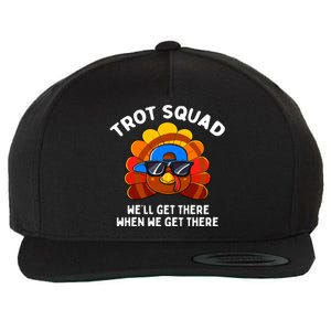 Trot Squad WeLl Get There When We Get There Thanksgiving Wool Snapback Cap