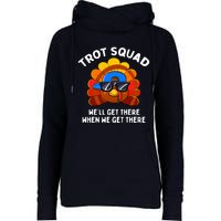 Trot Squad WeLl Get There When We Get There Thanksgiving Womens Funnel Neck Pullover Hood