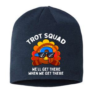 Trot Squad WeLl Get There When We Get There Thanksgiving Sustainable Beanie