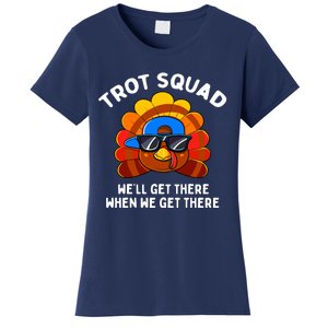 Trot Squad WeLl Get There When We Get There Thanksgiving Women's T-Shirt