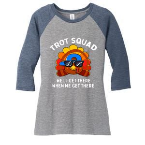 Trot Squad WeLl Get There When We Get There Thanksgiving Women's Tri-Blend 3/4-Sleeve Raglan Shirt