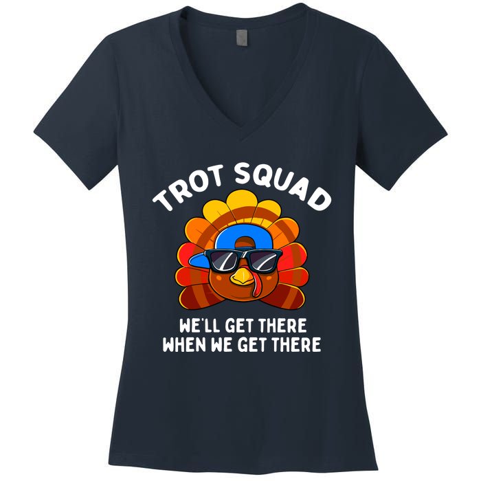 Trot Squad WeLl Get There When We Get There Thanksgiving Women's V-Neck T-Shirt