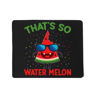 That's So Watermelon Sunglasses Funny Summer Fruit Lover Gra Mousepad