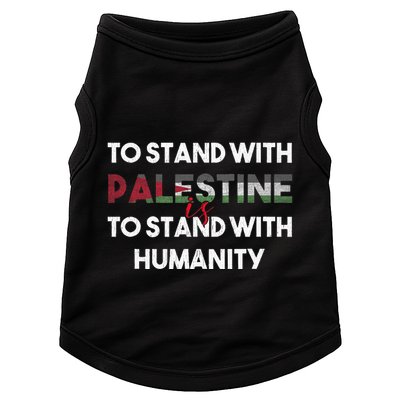 To Stand With Palestine Is To Stand With Humanity Doggie Tank