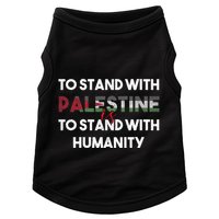 To Stand With Palestine Is To Stand With Humanity Doggie Tank