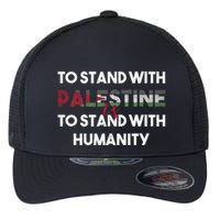 To Stand With Palestine Is To Stand With Humanity Flexfit Unipanel Trucker Cap