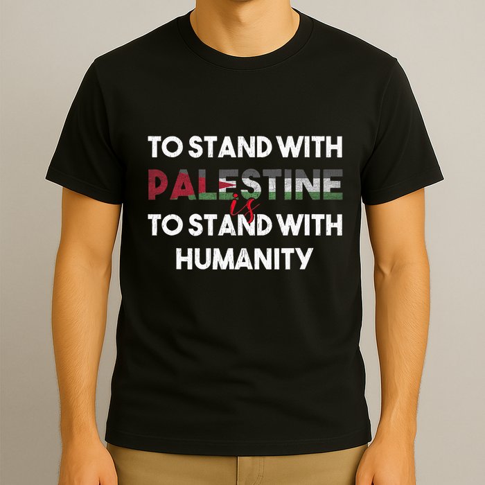 To Stand With Palestine Is To Stand With Humanity T-Shirt