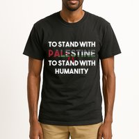 To Stand With Palestine Is To Stand With Humanity Tall T-Shirt