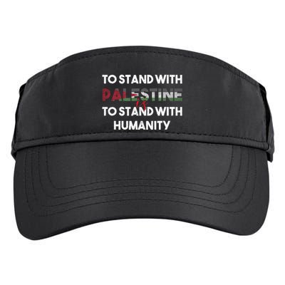 To Stand With Palestine Is To Stand With Humanity Adult Drive Performance Visor