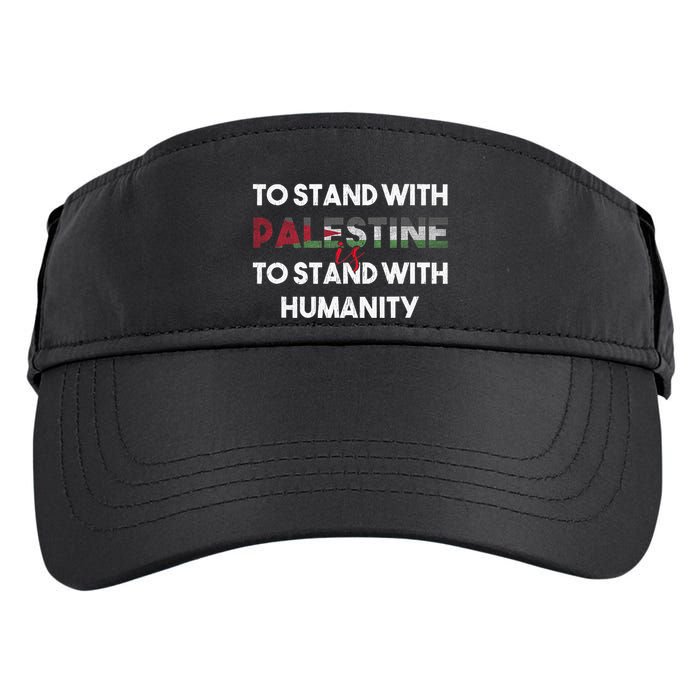 To Stand With Palestine Is To Stand With Humanity Adult Drive Performance Visor