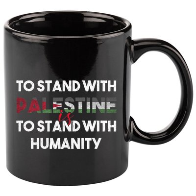 To Stand With Palestine Is To Stand With Humanity 11oz C Handle Ceramic Mug