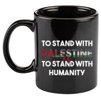 To Stand With Palestine Is To Stand With Humanity 11oz C Handle Ceramic Mug