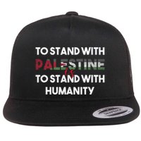 To Stand With Palestine Is To Stand With Humanity Flatbill Hat