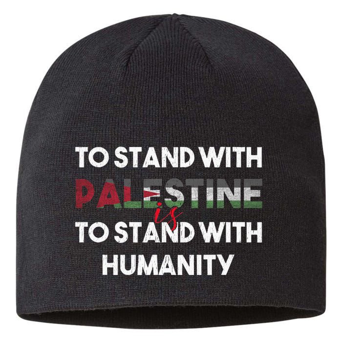 To Stand With Palestine Is To Stand With Humanity Sustainable Beanie