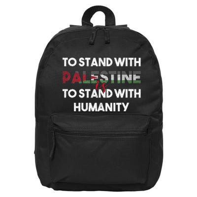 To Stand With Palestine Is To Stand With Humanity 16 in Basic Backpack