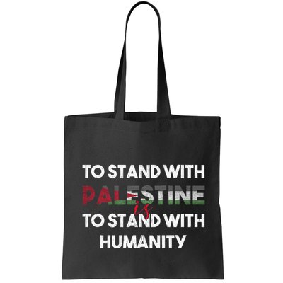 To Stand With Palestine Is To Stand With Humanity Bag