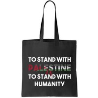 To Stand With Palestine Is To Stand With Humanity Bag