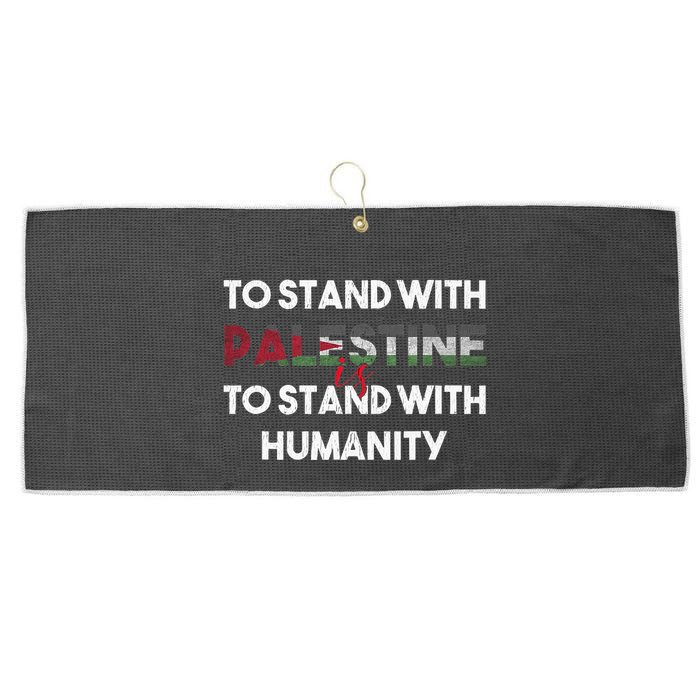 To Stand With Palestine Is To Stand With Humanity Large Microfiber Waffle Golf Towel