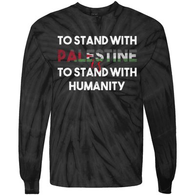 To Stand With Palestine Is To Stand With Humanity Tie-Dye Long Sleeve Shirt